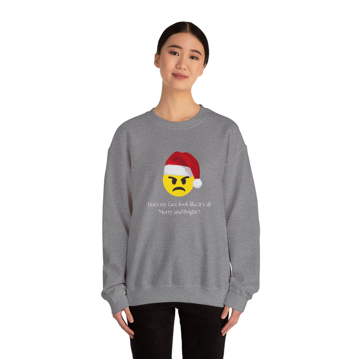 ‘Does my face look like it’s all Merry and Bright?’ Crewneck Sweatshirt
