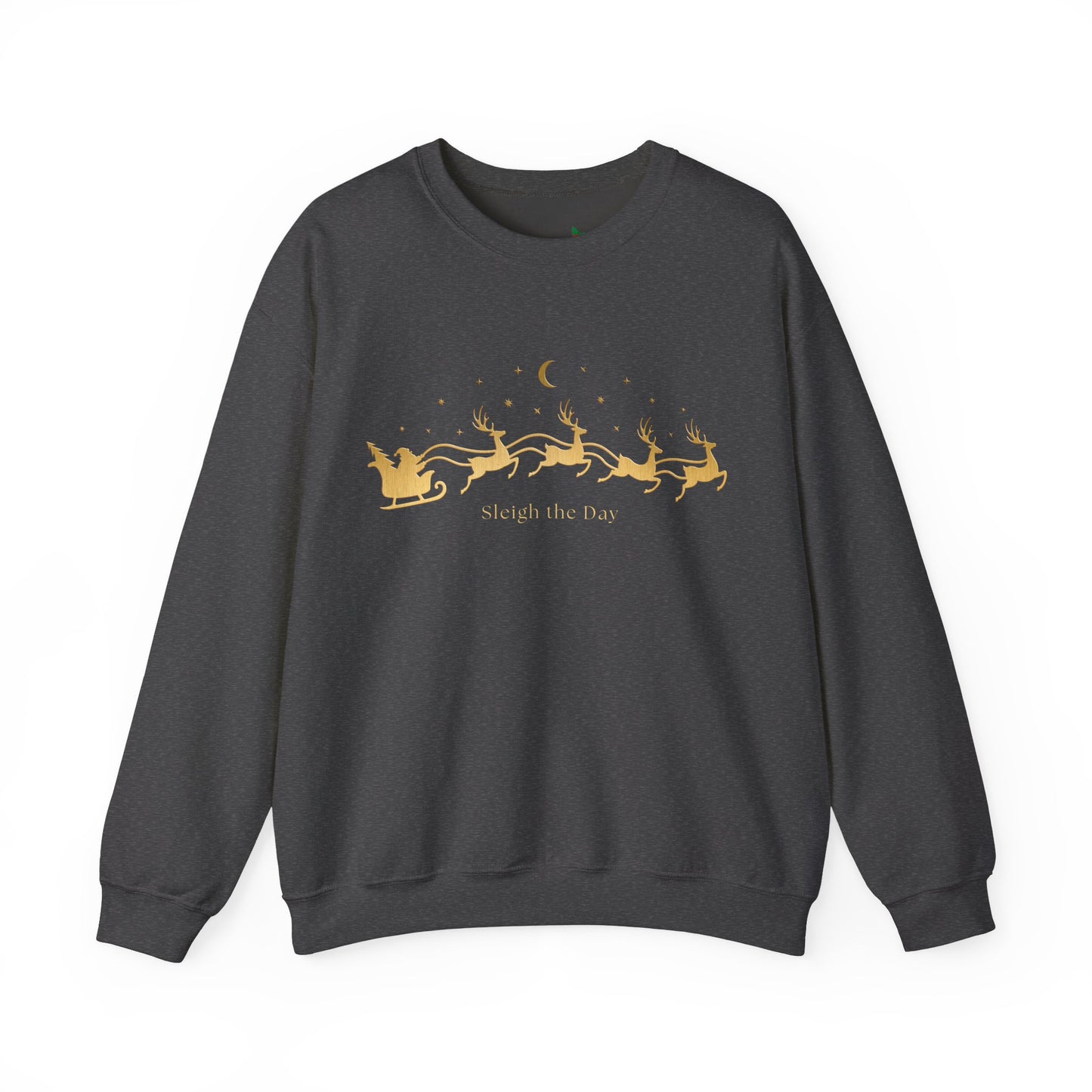 Gold text Sleigh the Day Crewneck Sweatshirt