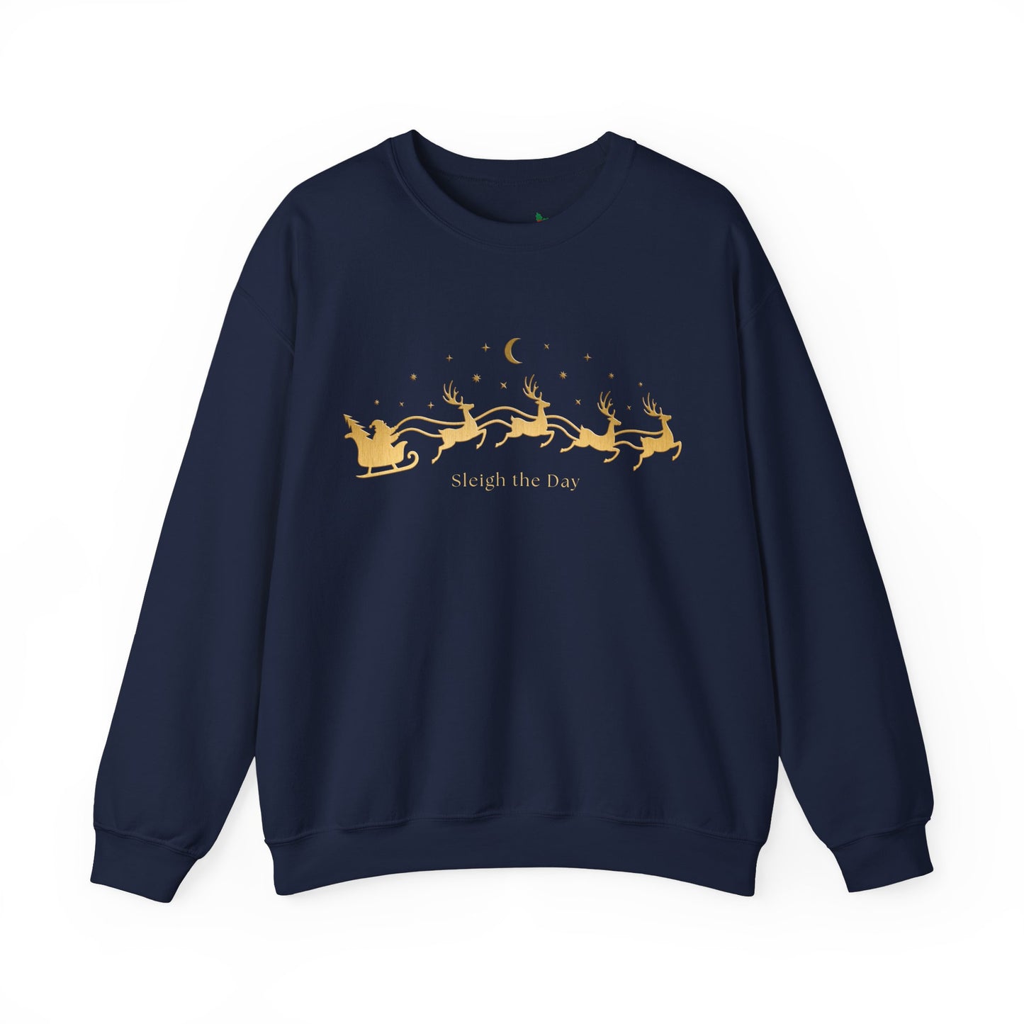Gold text Sleigh the Day Crewneck Sweatshirt