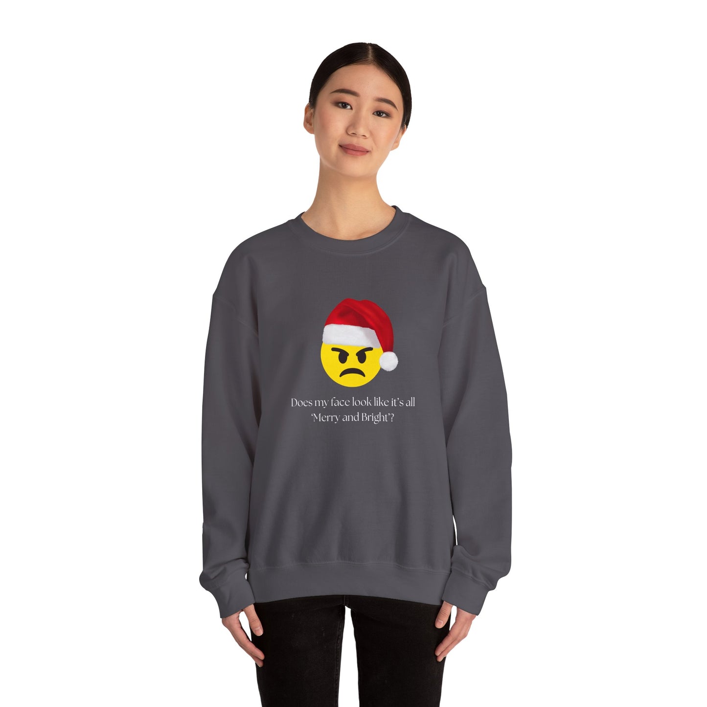 ‘Does my face look like it’s all Merry and Bright?’ Crewneck Sweatshirt