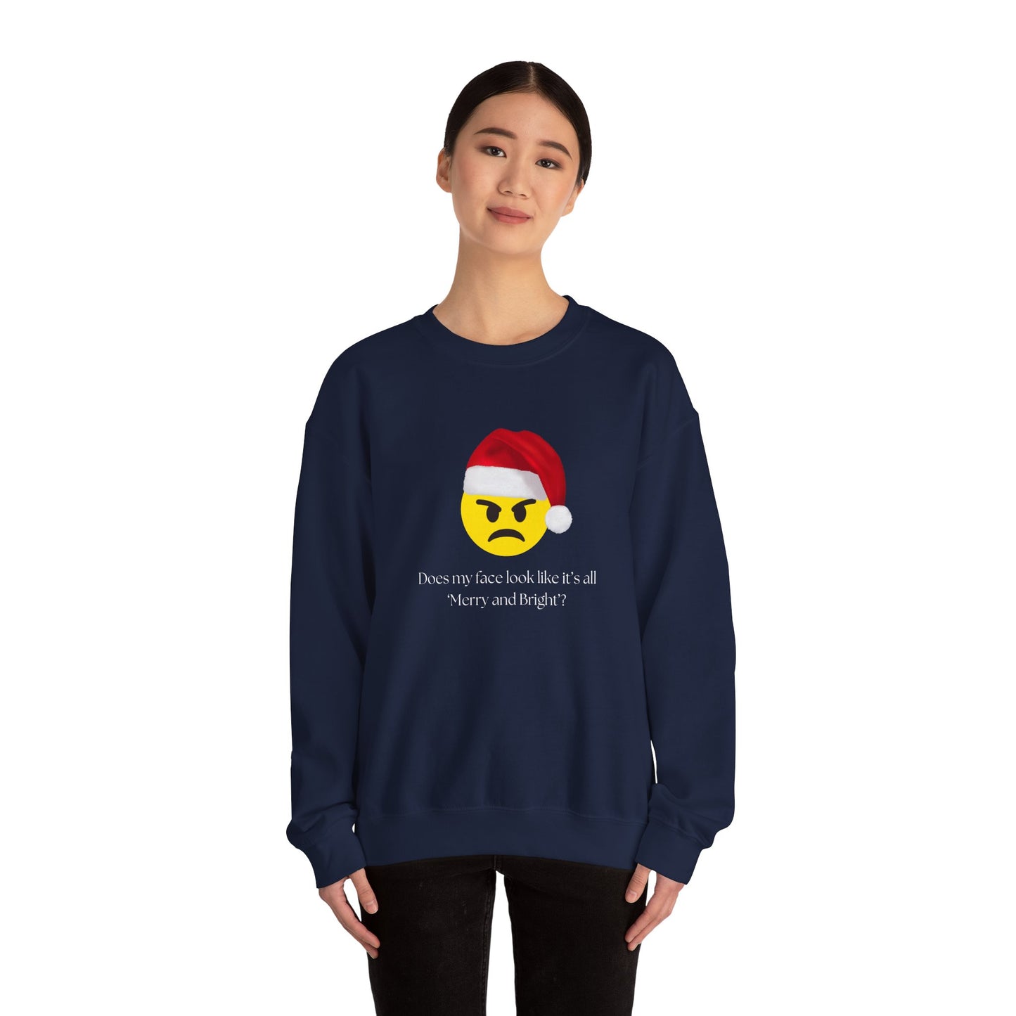 ‘Does my face look like it’s all Merry and Bright?’ Crewneck Sweatshirt