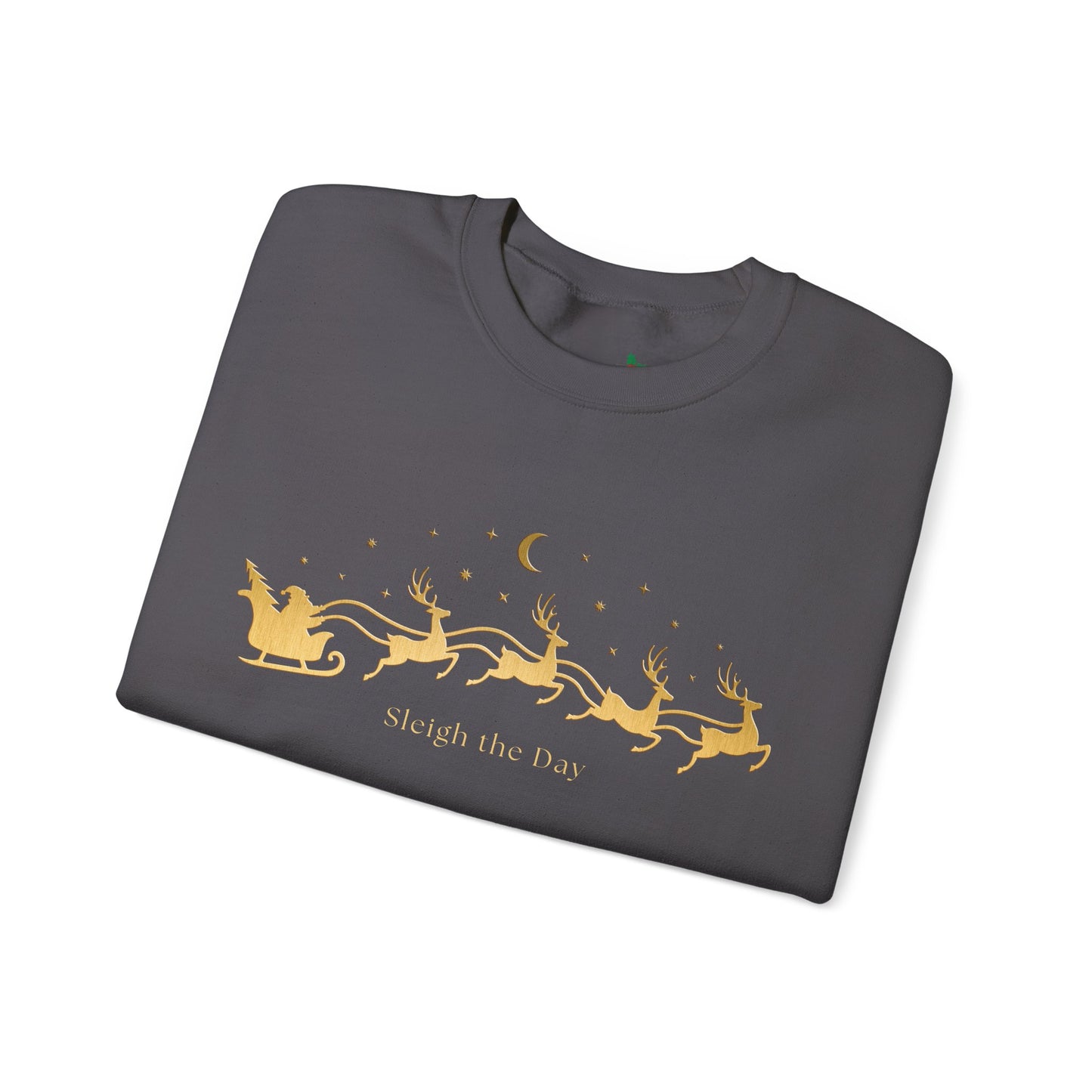 Gold text Sleigh the Day Crewneck Sweatshirt