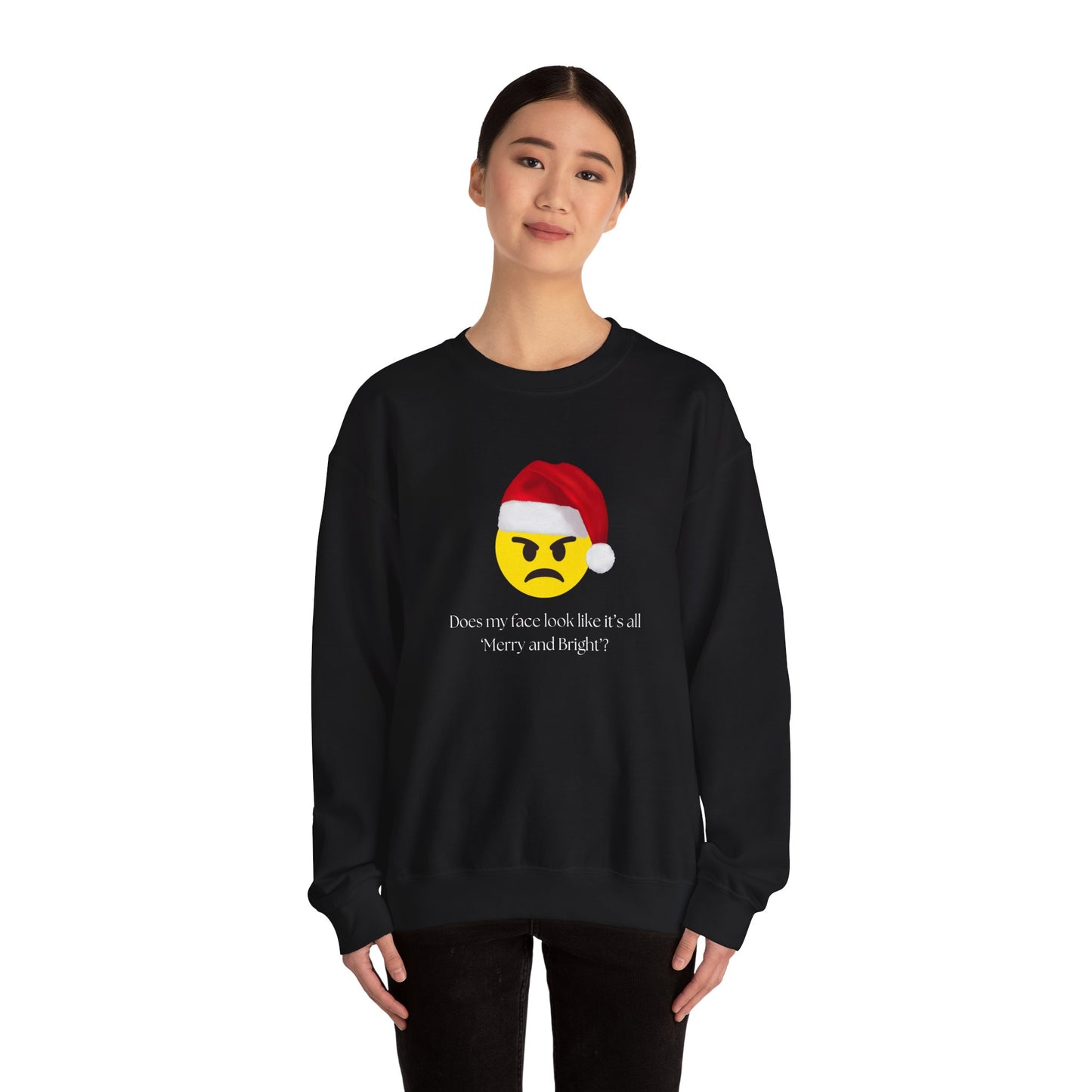 ‘Does my face look like it’s all Merry and Bright?’ Crewneck Sweatshirt