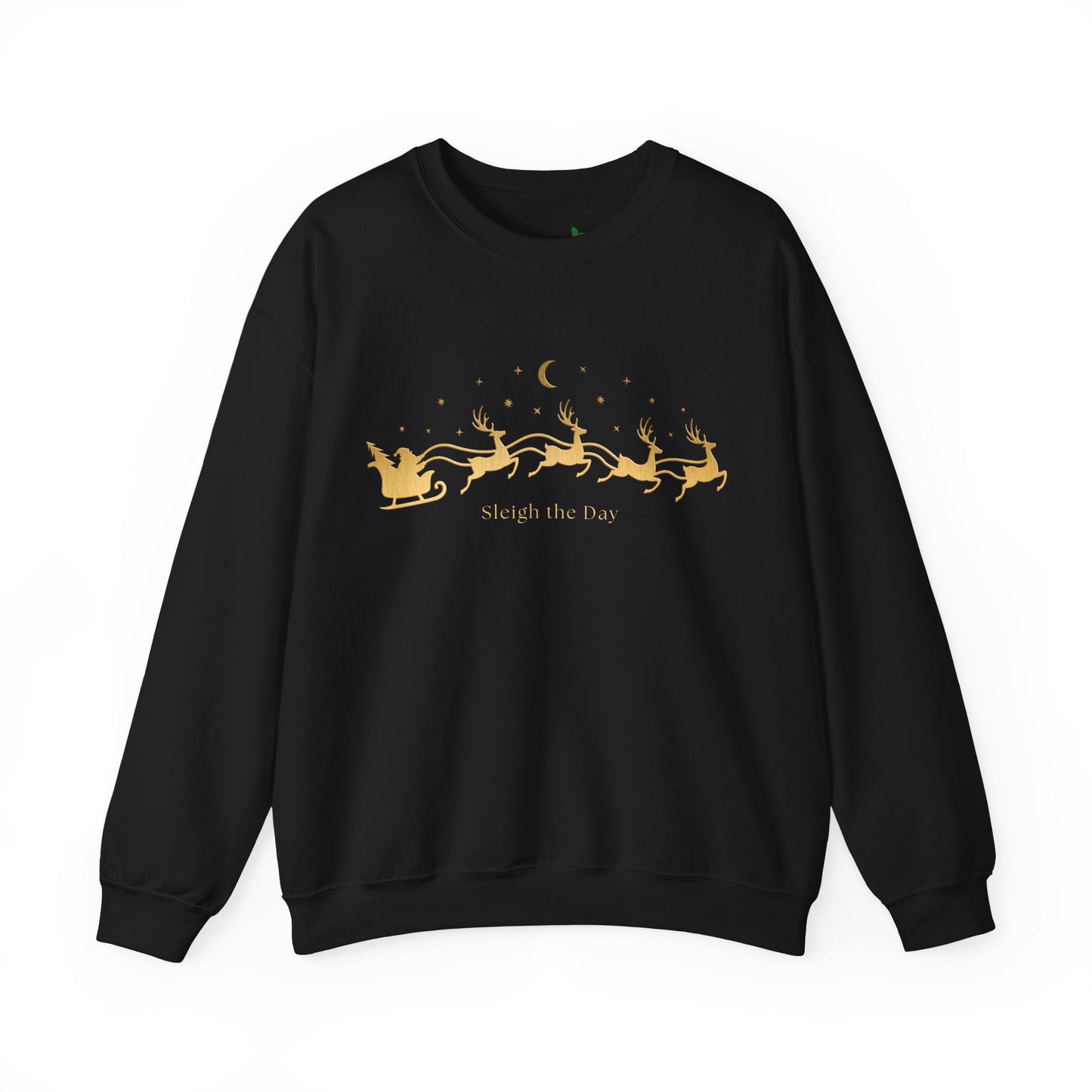 Gold text Sleigh the Day Crewneck Sweatshirt