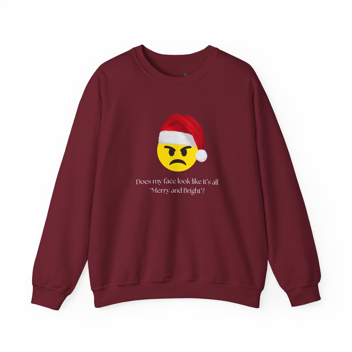 ‘Does my face look like it’s all Merry and Bright?’ Crewneck Sweatshirt