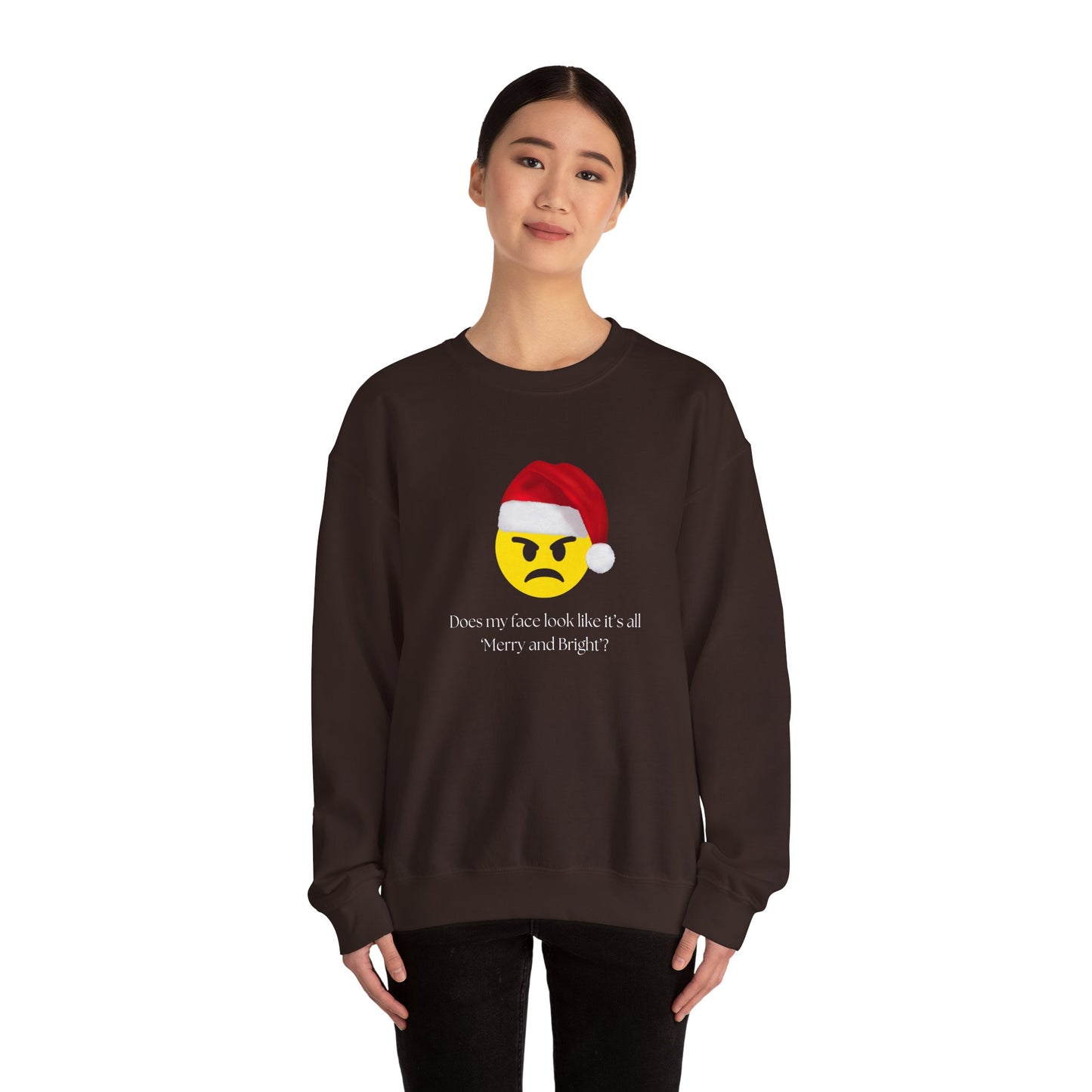 ‘Does my face look like it’s all Merry and Bright?’ Crewneck Sweatshirt