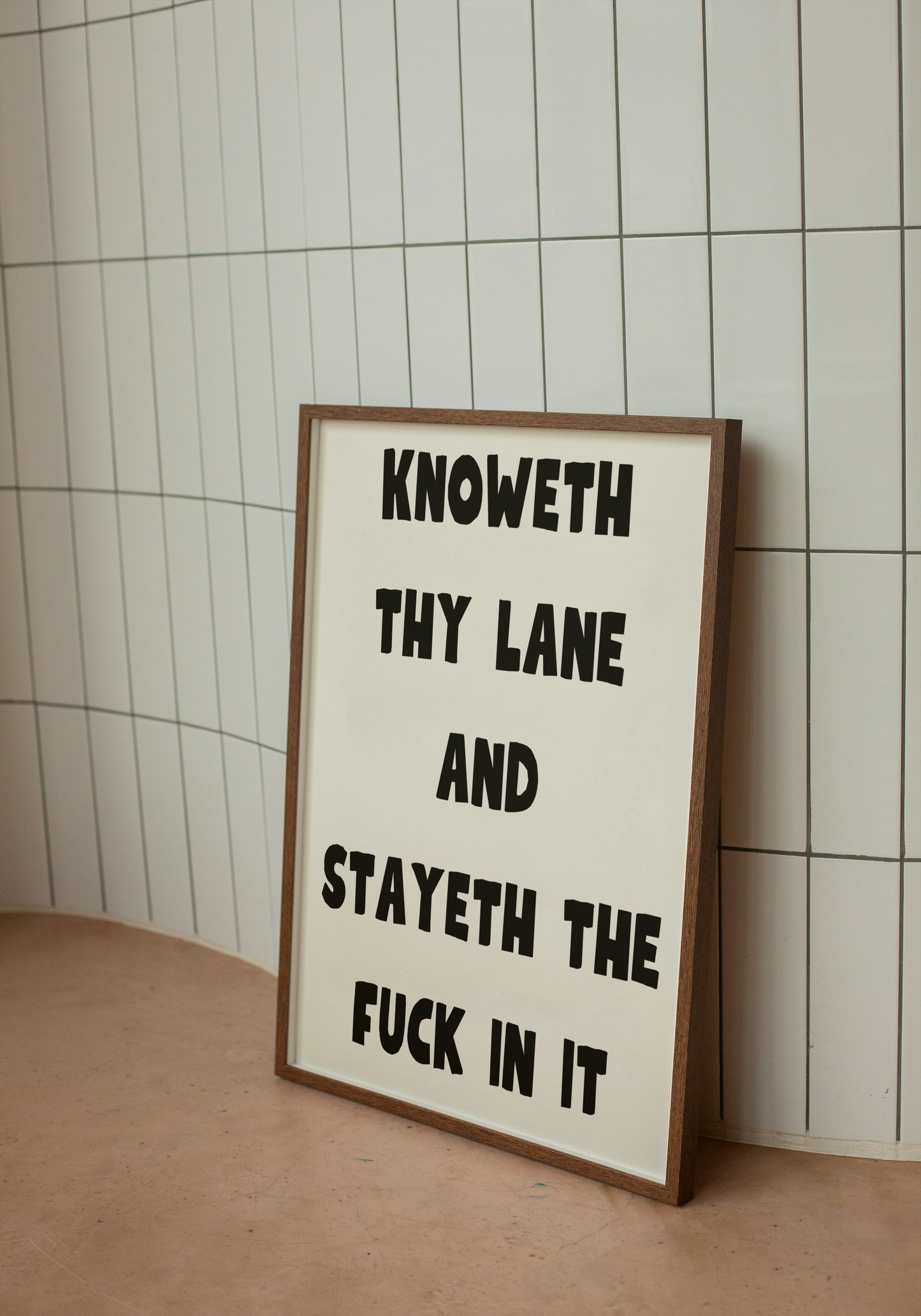 Knoweth thy lane | Quote Print | With Black/Wooden/White frame