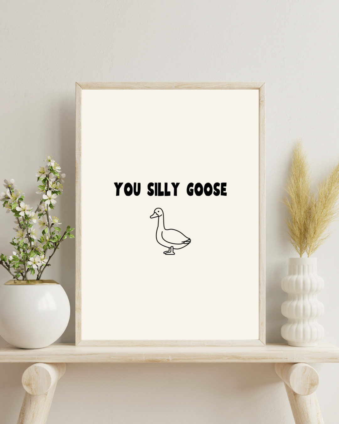 You silly goose | Quote Print | Wall Art