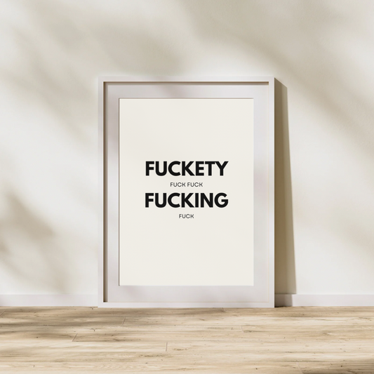 Fuckety Fuck Fuck Fucking Fuck | Black and cream | Art Print