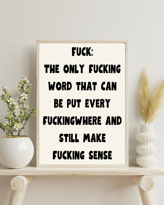 Fuck: The only fucking word that can be… | Quote Print | Wall Art