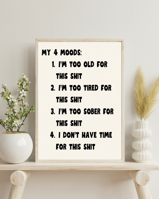 My 4 Moods | Quote Print | Wall Art