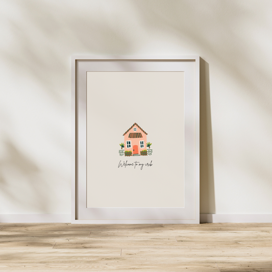Welcome to my crib | Quote Print | Wall Art