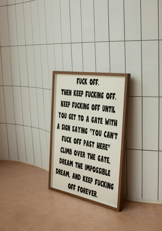 Fuck off… | Quote Print | With Black/Wooden/White frame