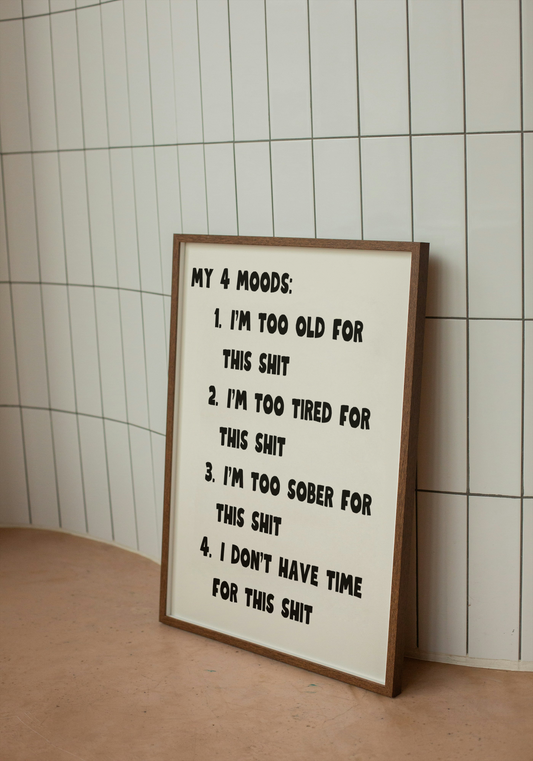 My 4 Moods | Quote Print | With Black/White/Wooden Frame