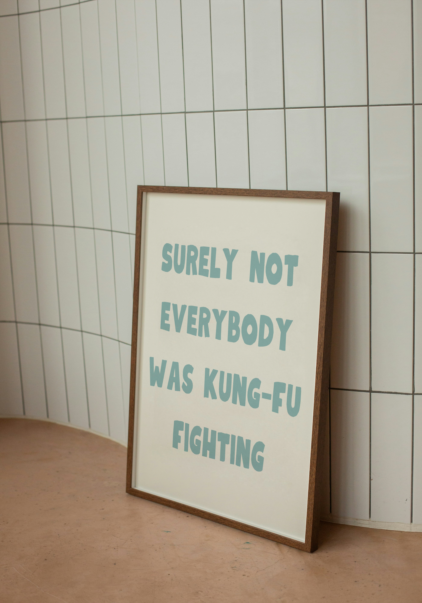 Surely not everybody was kung fu fighting | Quote Print | With Black/Wooden/White frame